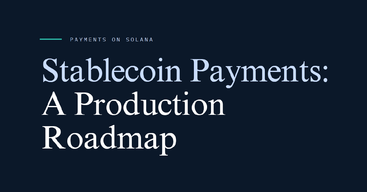 Stablecoin Payments: A Production Roadmap